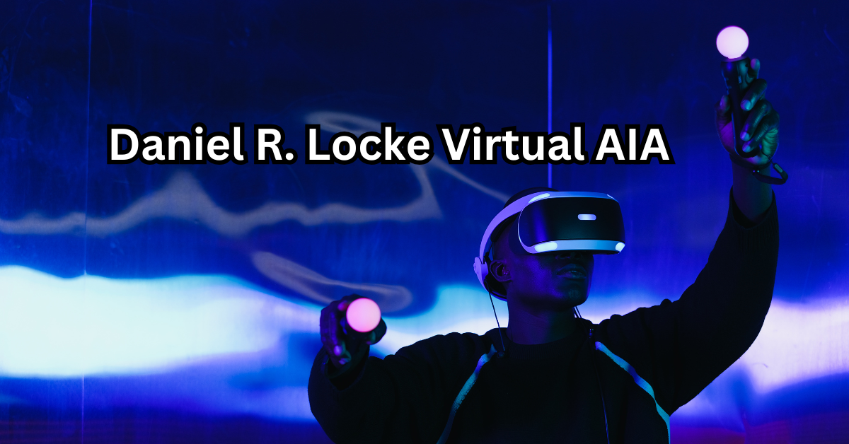 Daniel R. Locke Virtual AIA