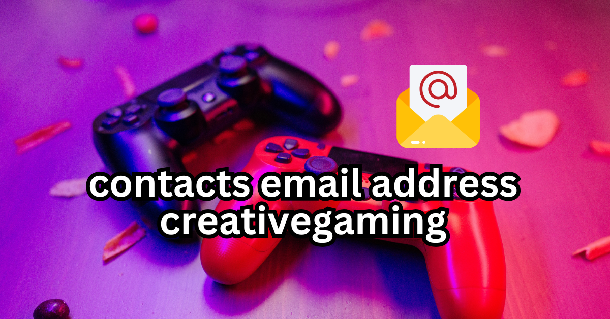 Contact Email Address Creative Gaming